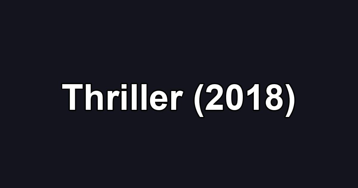 Thriller (2018)