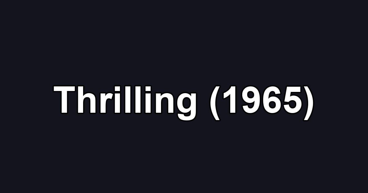Thrilling (1965)