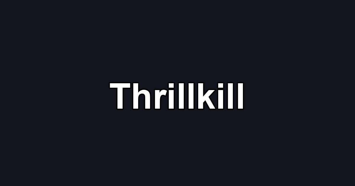 Thrillkill