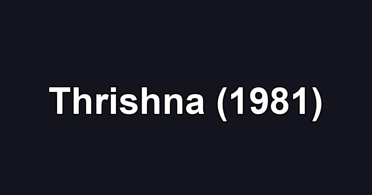 Thrishna (1981)
