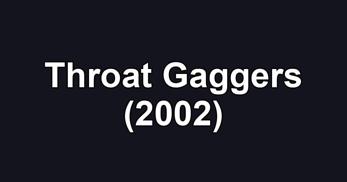 Throat Gaggers (2002)