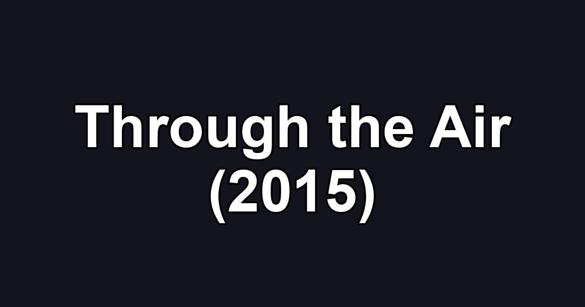Through the Air (2015)