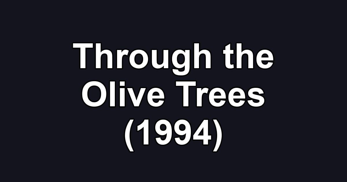 Through the Olive Trees (1994)