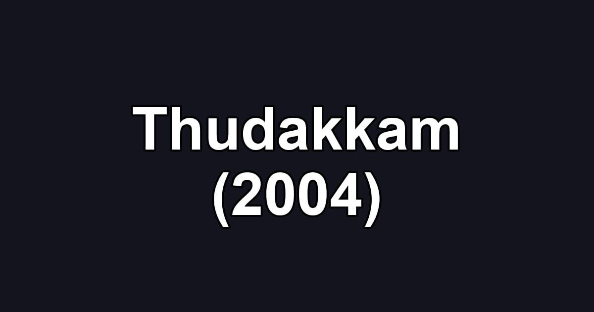 Thudakkam (2004)