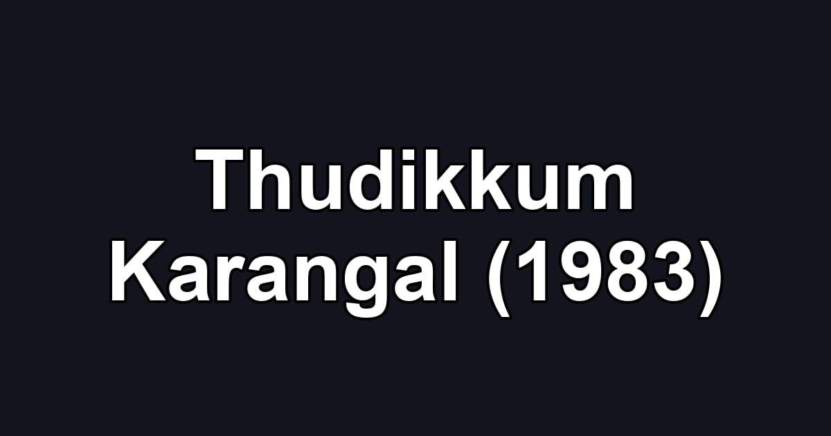 Thudikkum Karangal (1983)