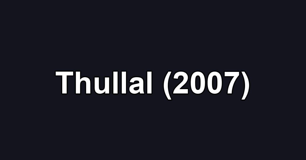 Thullal (2007)