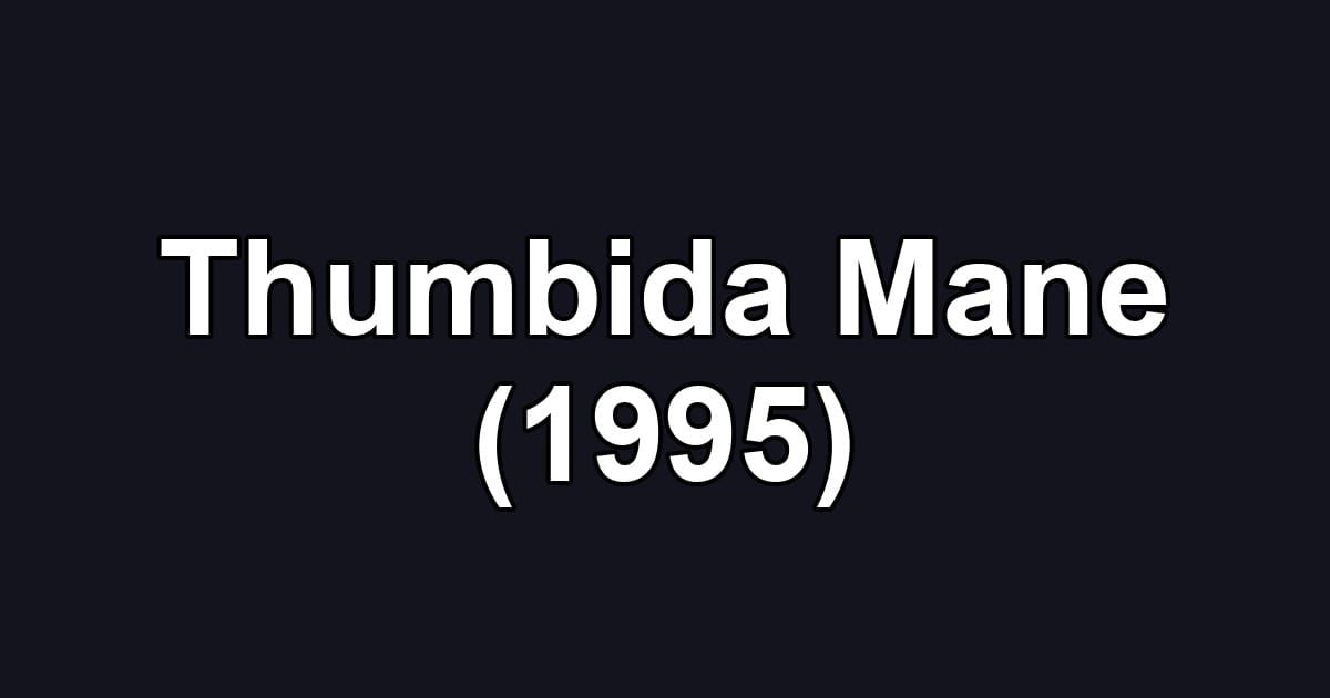 Thumbida Mane (1995)