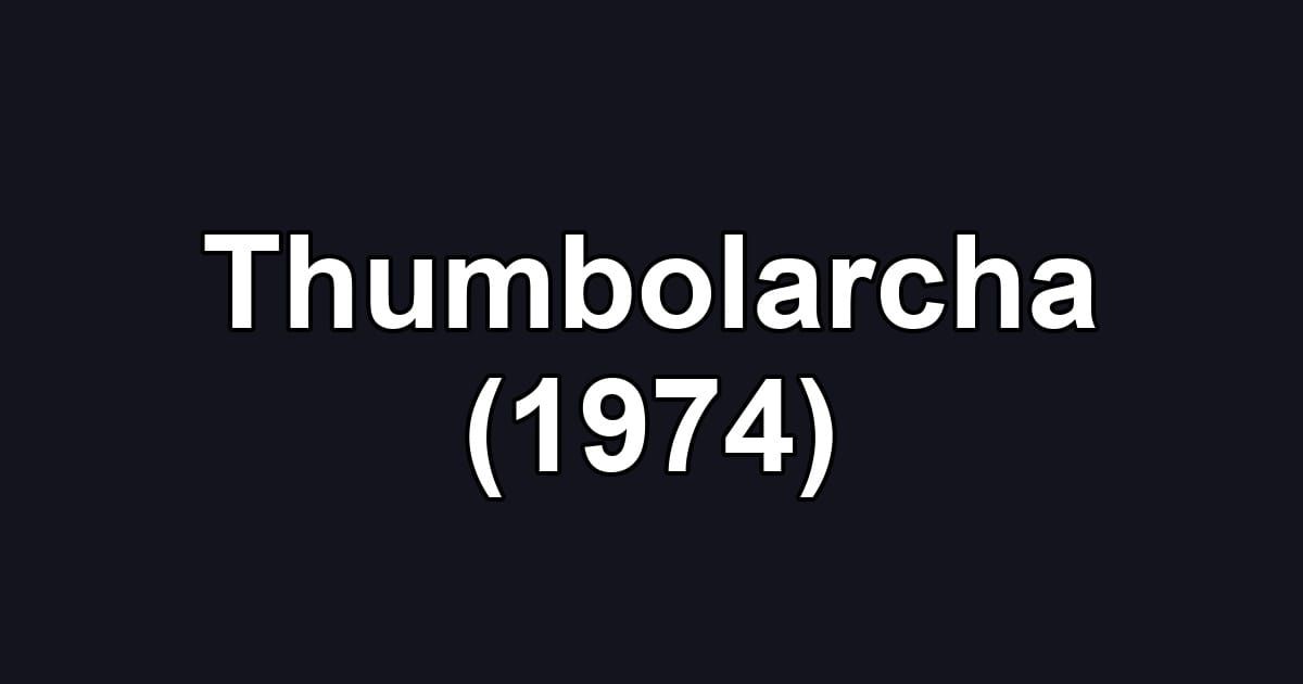Thumbolarcha (1974)