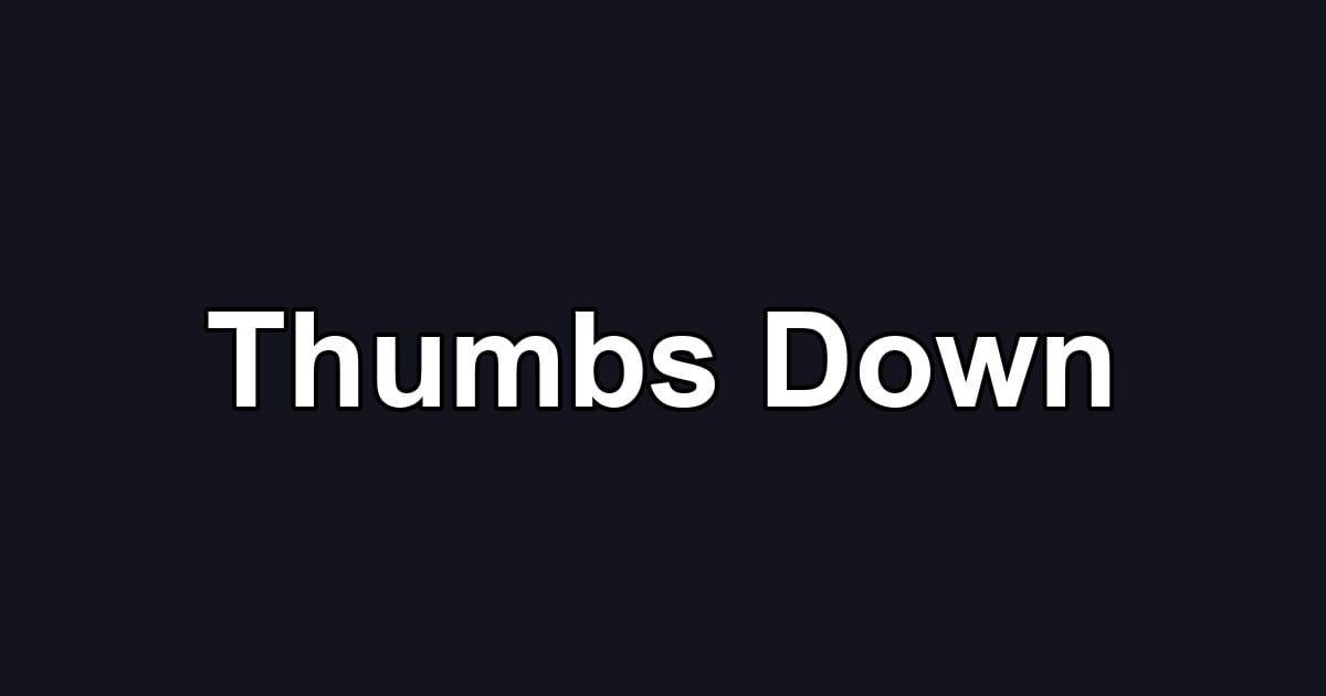 Thumbs Down