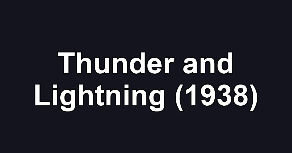 Thunder and Lightning (1938)