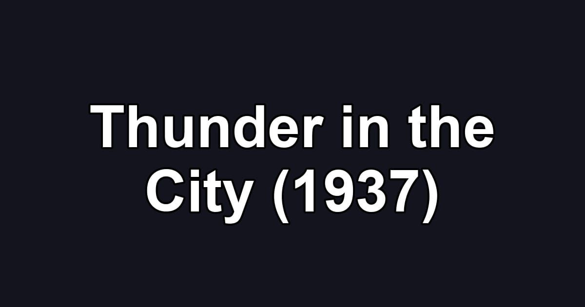 Thunder in the City (1937)
