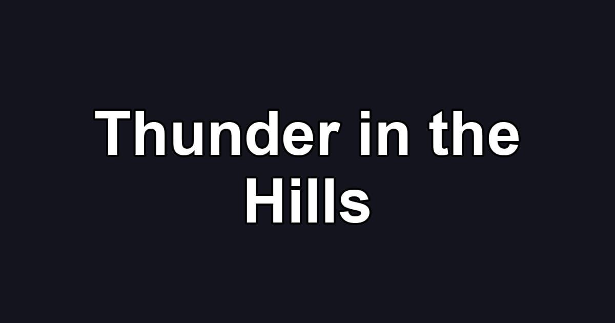 Thunder in the Hills