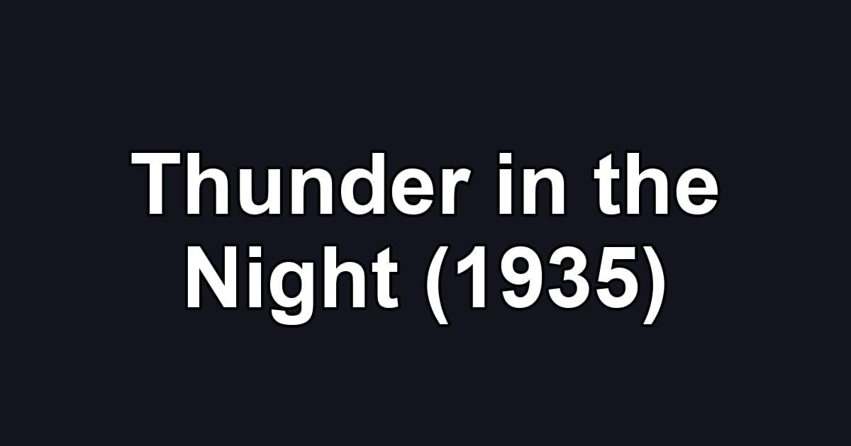 Thunder in the Night (1935)