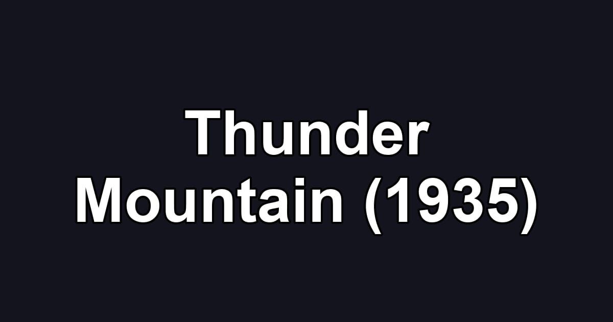Thunder Mountain (1935)