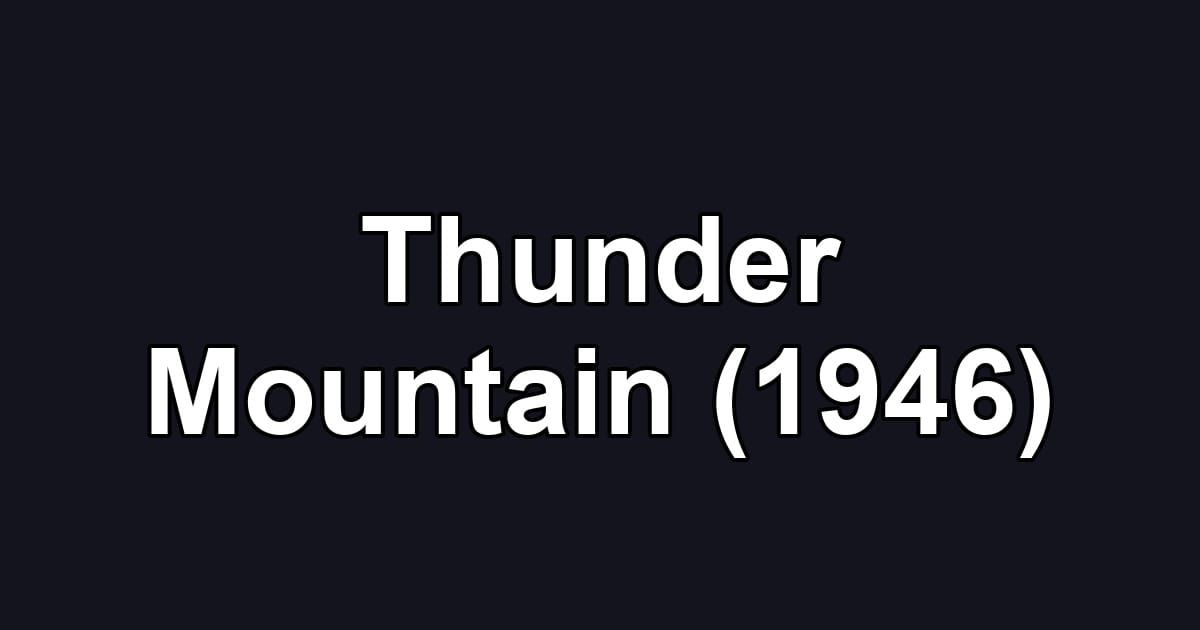 Thunder Mountain (1946)