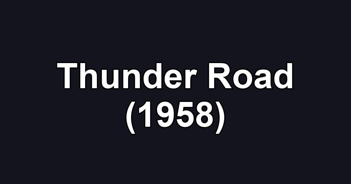 Thunder Road (1958)