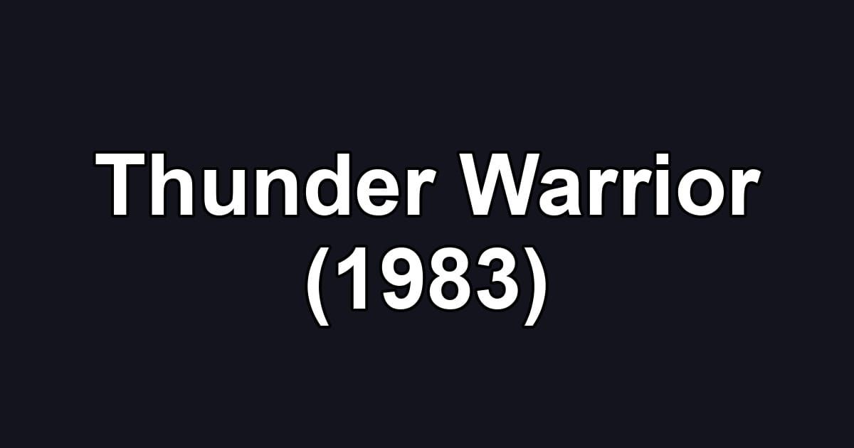 Thunder Warrior (1983)