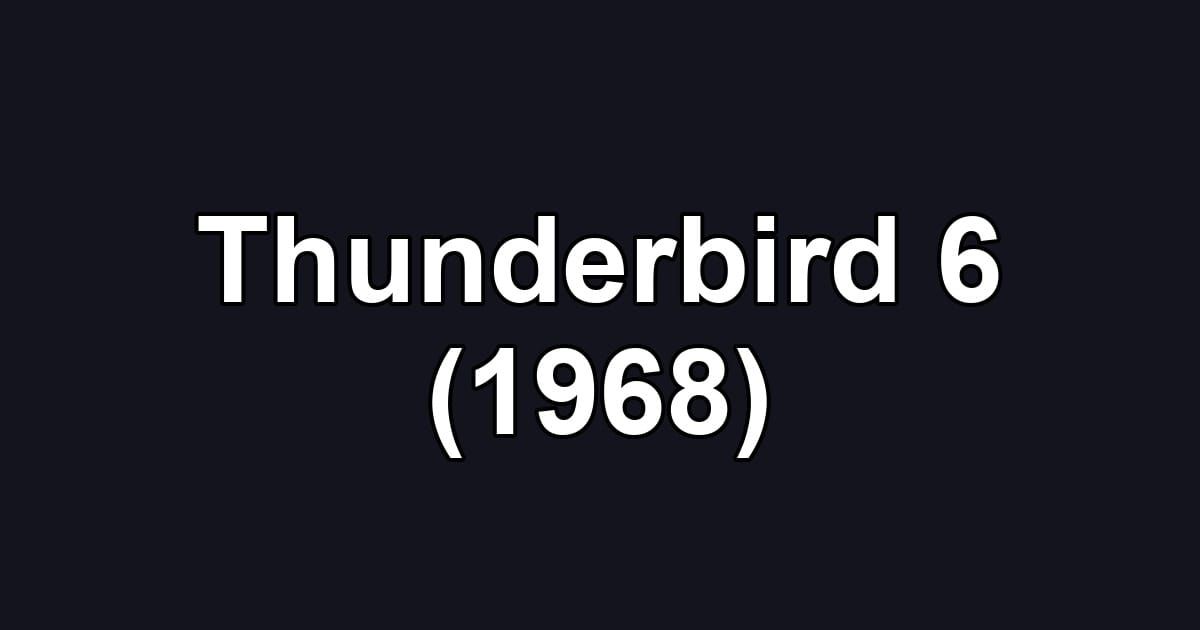 Thunderbird 6 (1968)