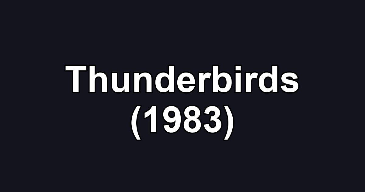 Thunderbirds (1983)