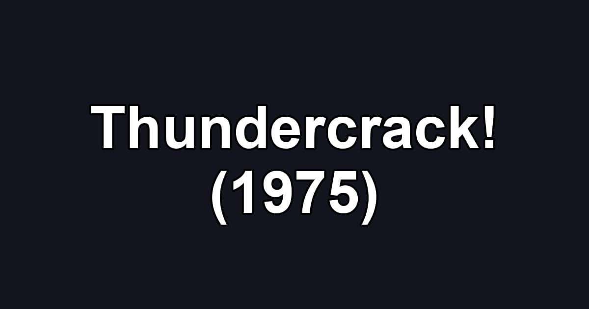 Thundercrack! (1975)
