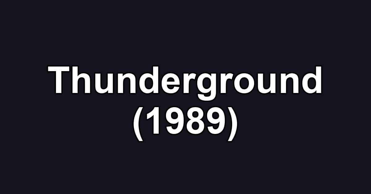 Thunderground (1989)