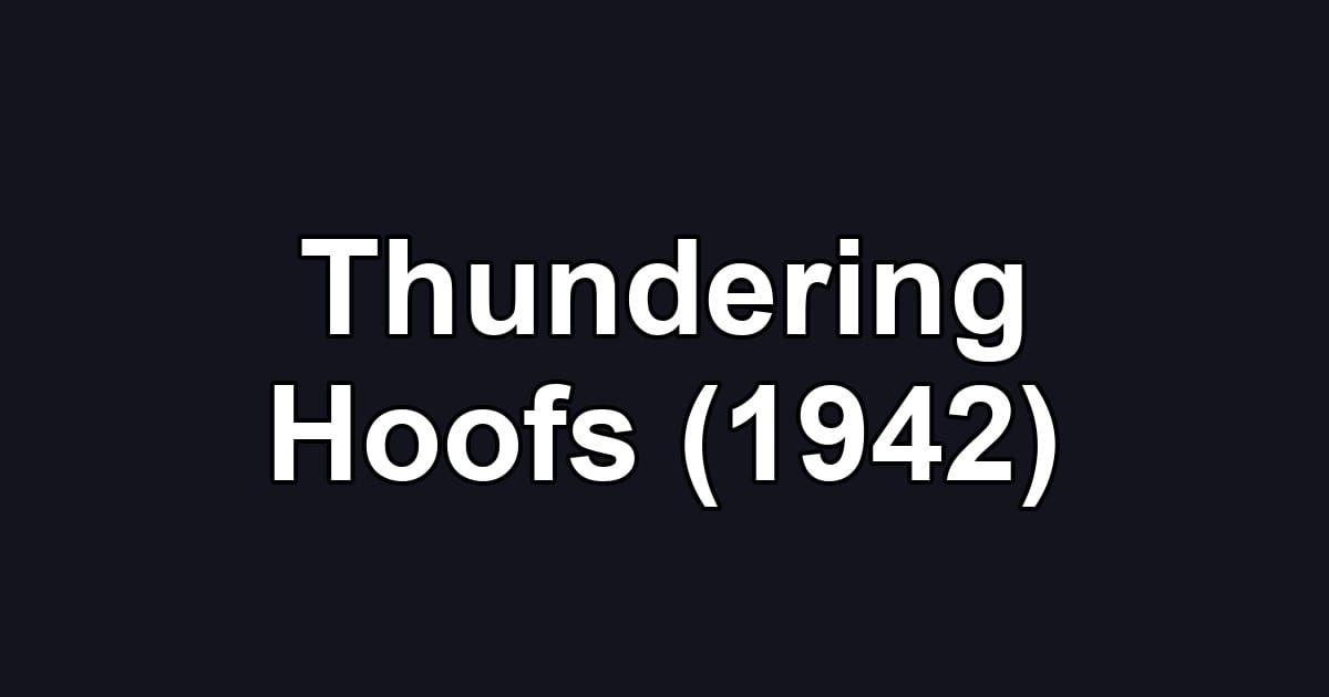 Thundering Hoofs (1942)