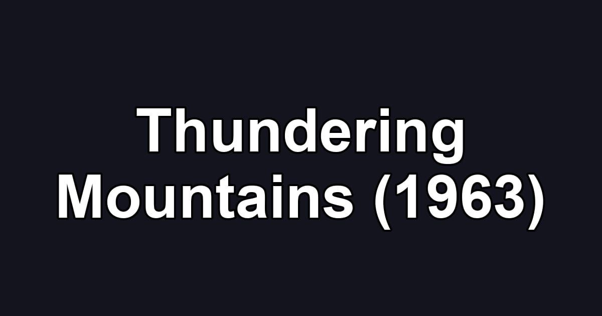 Thundering Mountains (1963)