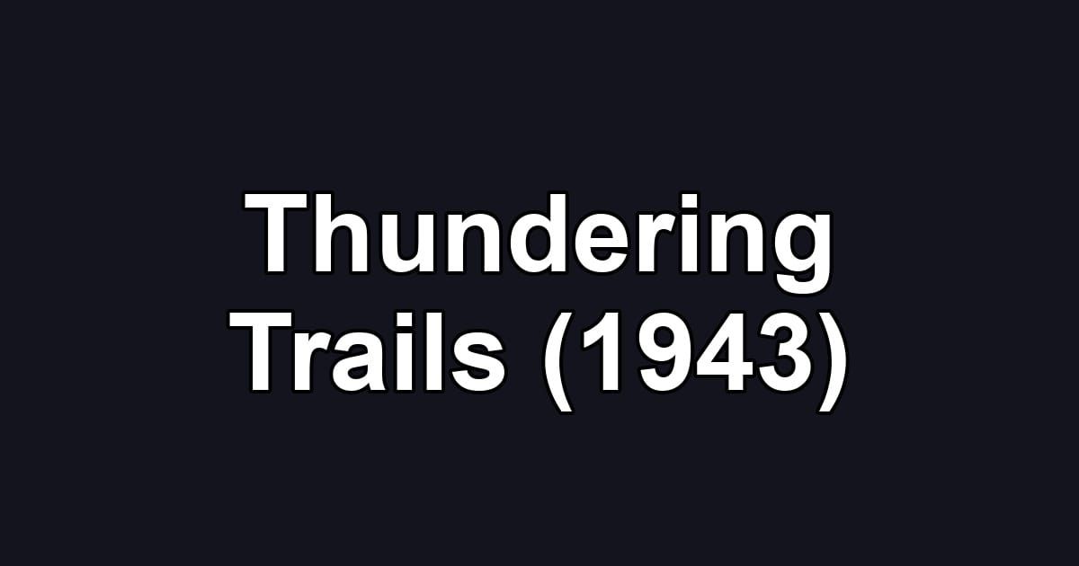 Thundering Trails (1943)