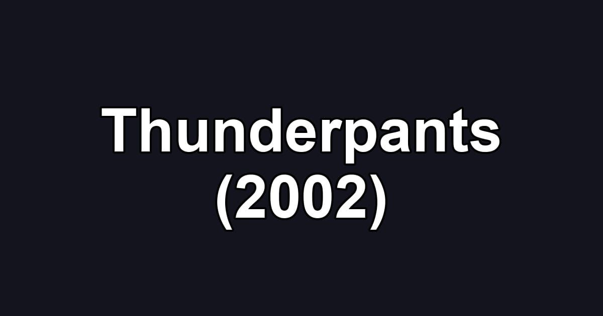Thunderpants (2002)