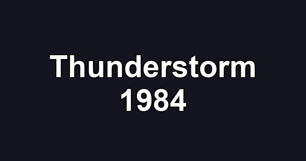 Thunderstorm 1984