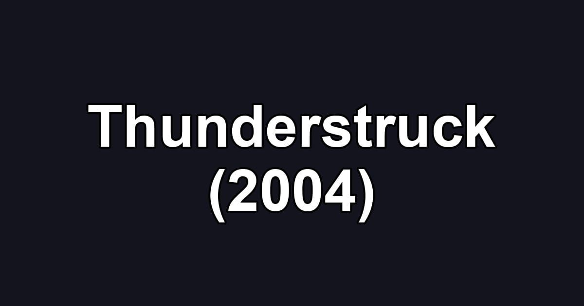 Thunderstruck (2004)