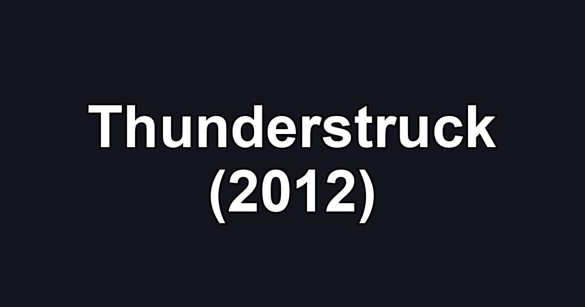 Thunderstruck (2012)