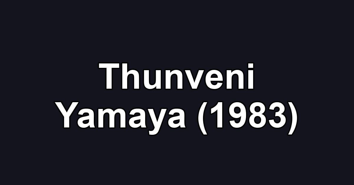 Thunveni Yamaya (1983)