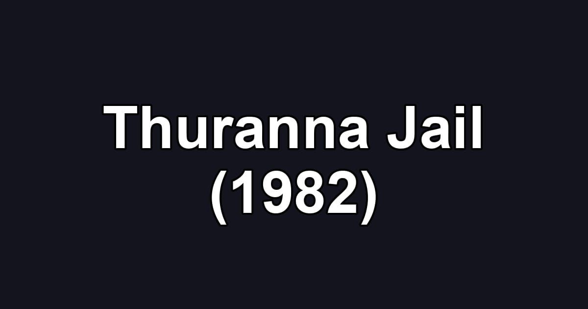 Thuranna Jail (1982)