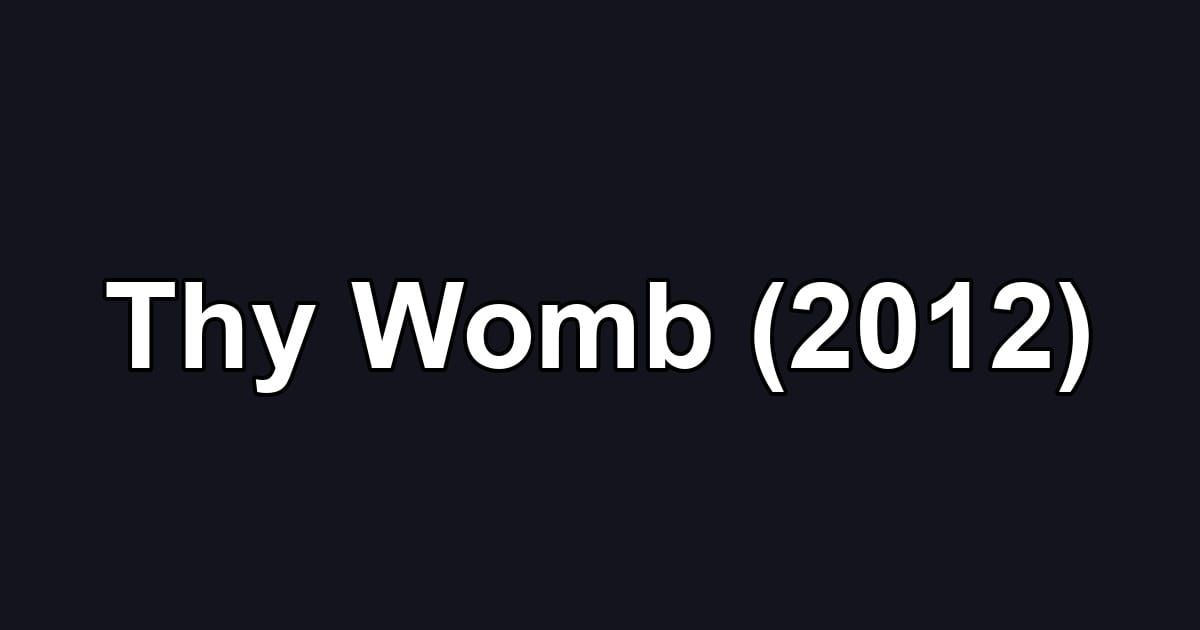 Thy Womb (2012)