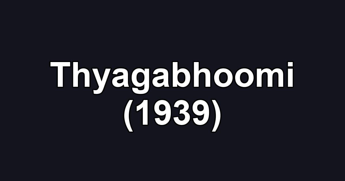 Thyagabhoomi (1939)