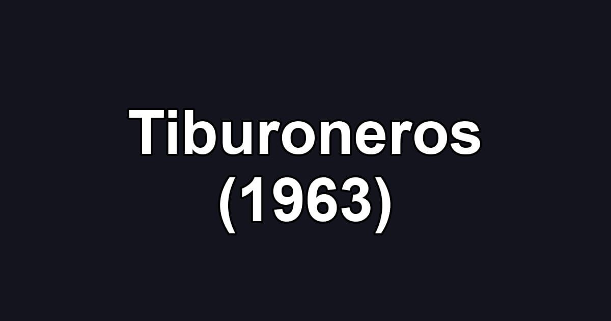 Tiburoneros (1963)