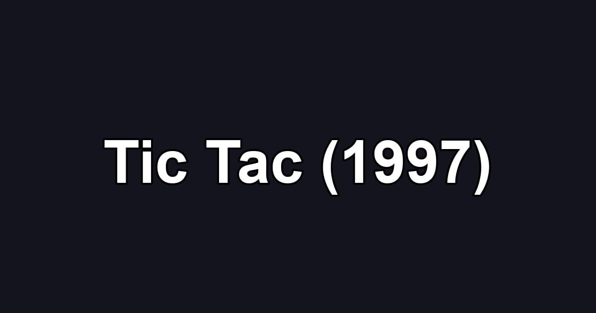 Tic Tac (1997)