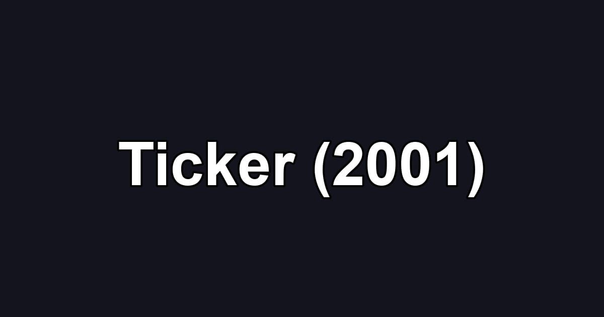 Ticker (2001)