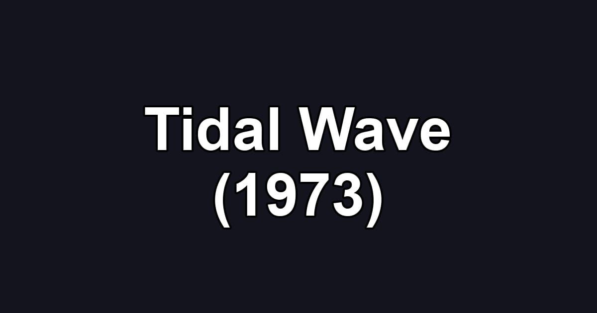 Tidal Wave (1973)
