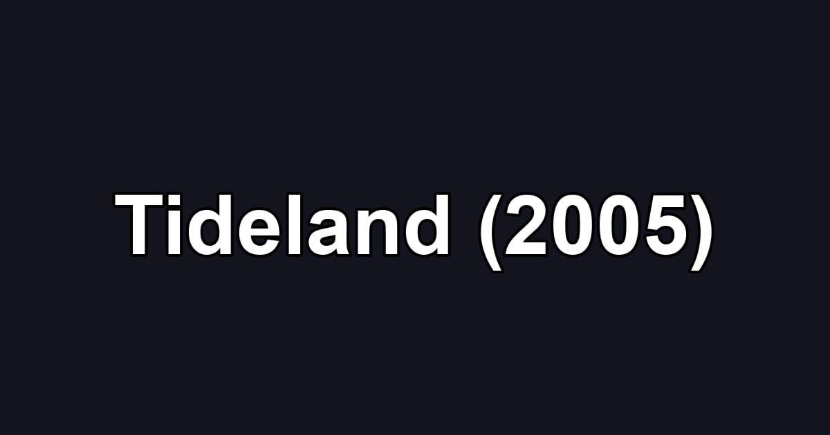 Tideland (2005)