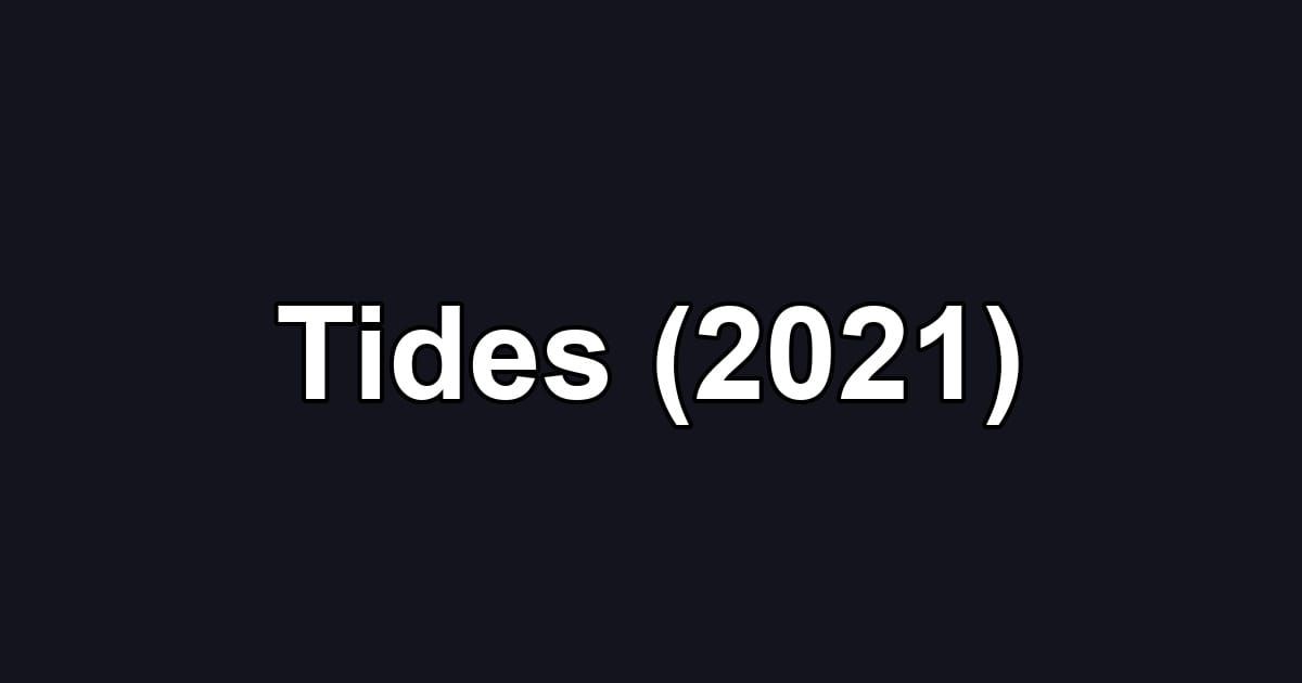 Tides (2021)