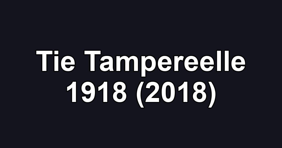 Tie Tampereelle 1918 (2018)