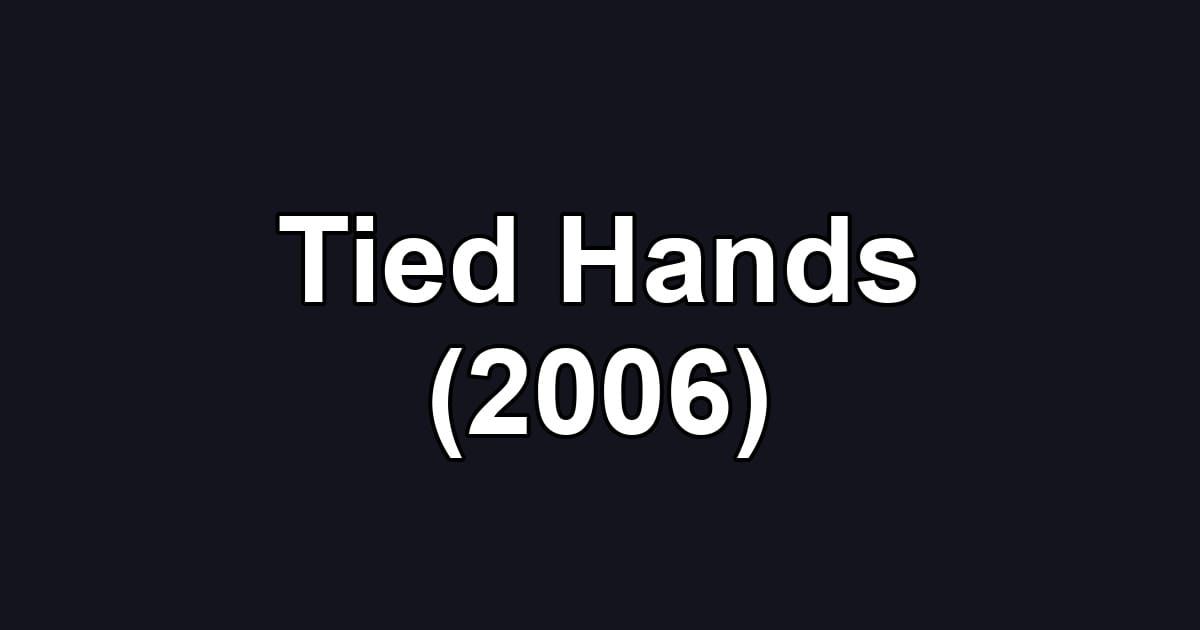 Tied Hands (2006)