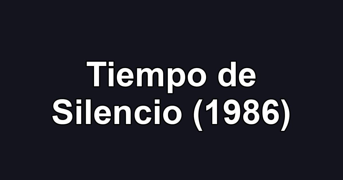 Tiempo de Silencio (1986)