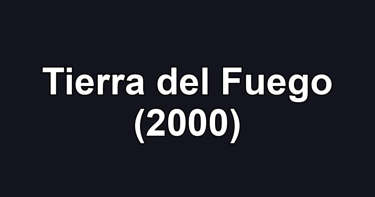 Tierra del Fuego (2000)