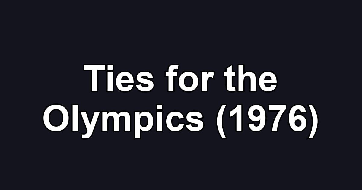 Ties for the Olympics (1976)