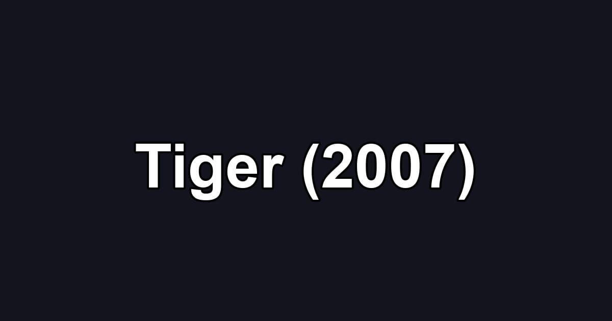 Tiger (2007)