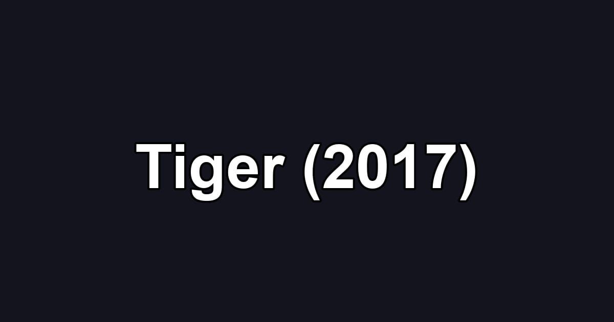 Tiger (2017)