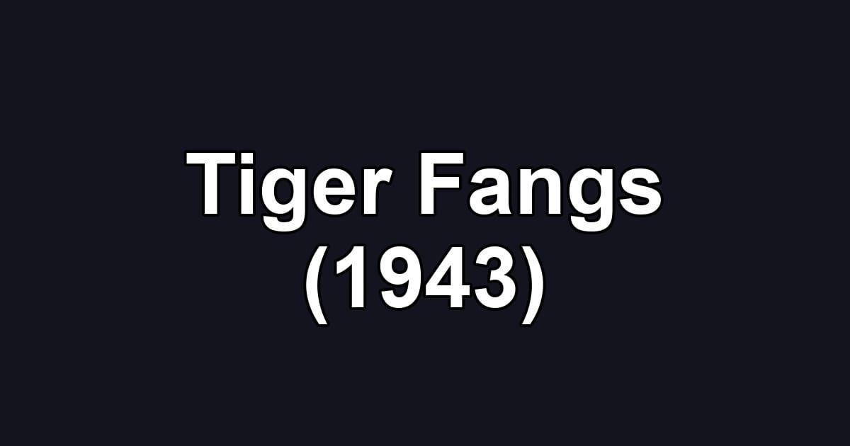 Tiger Fangs (1943)